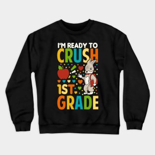 I'm Ready To Crush 1st Grade Back To School Crewneck Sweatshirt